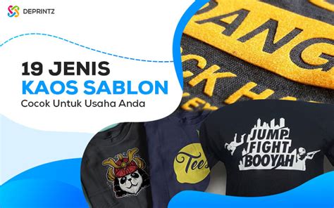 19 Jenis Sablon Kaos Terbaik yang Awet dan Tahan Lama.